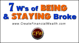 Seven W's of Being and Staying Broke