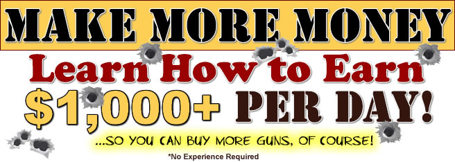 Make More Money to buy more guns